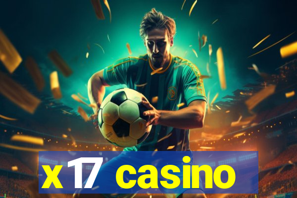 x17 casino